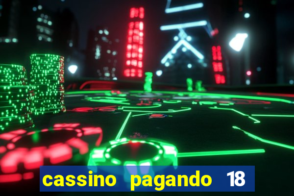 cassino pagando 18 reais no cadastro